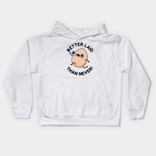 Better Laid Than Never Cute Running Egg Pun Kids Hoodie